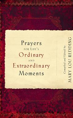 Prayers for Life’s Ordinary and Extraordinary Moments