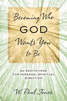 Becoming Who God Wants You to Be