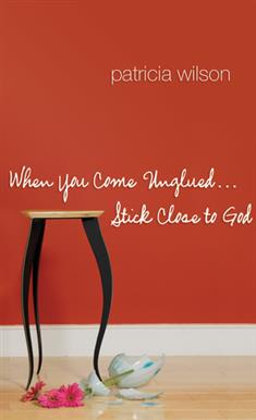 When You Come Unglued… Stick Close to God